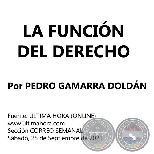 LA FUNCIÓN DEL DERECHO - Por PEDRO GAMARRA DOLDÁN - Sábado, 25 de Septiembre de 2021